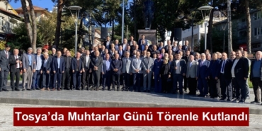 Tosya’da Muhtarlar Günü Törenle Kutlandı